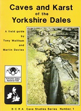 [USED] Caves and Karst of the Yorkshire Dales - A field guide , BCRA Cave studies Number 1