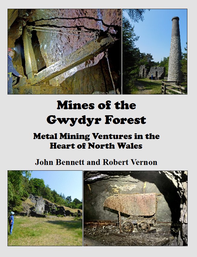 Mines of the Gwydyr Forest: Metal Mining Ventures in the Heart of North Wales. (Revised 2nd Edition) (post Free)