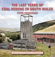 The Last Years in Coal Mining in South Wales  Volume 2 Aberdare to Pembrokeshire