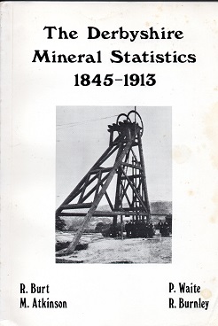 [USED] The Derbyshire Mineral Statistics - Metalliferous and Asscociated Minerals 1845 - 1913