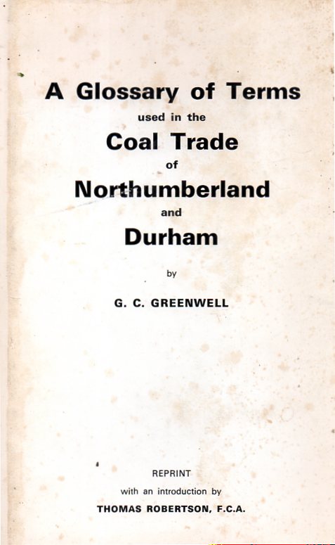 [USED]  A glossary of Terms used in the Coal Trade of Northumberland and Durham