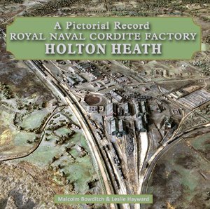 A Pictorial Record Royal Naval Cordite Factory Holton Heath