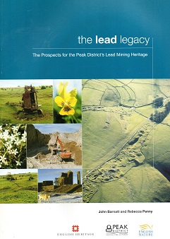 [USED] The Lead Legacy, The prospects for the Peak District's Lead Mining Heritage.