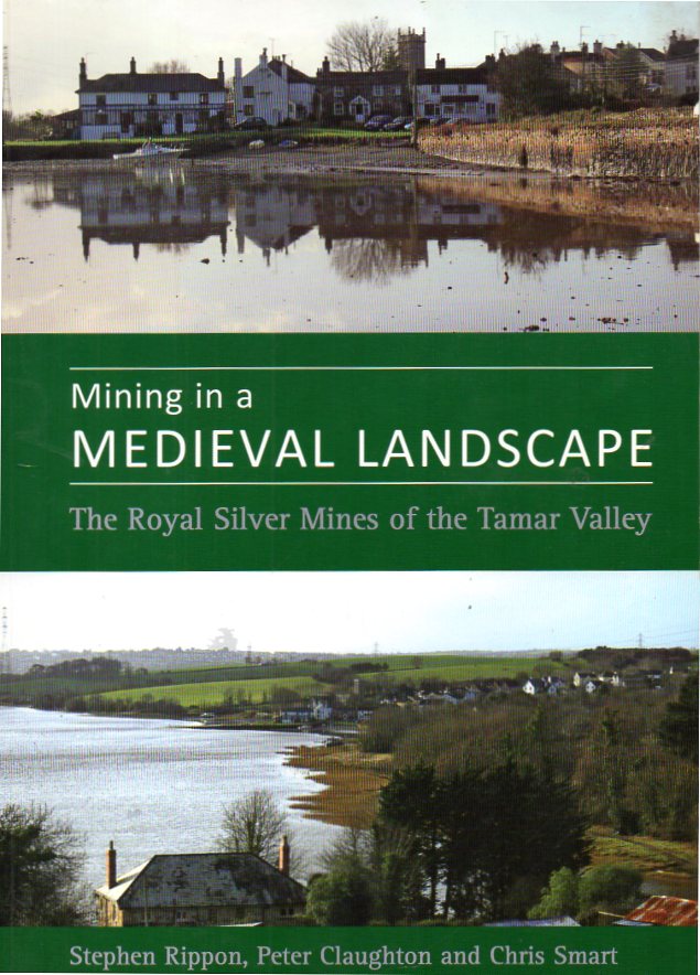 [USED] Mining in a Medieval Landscape - The Royal Silver Mines of the Tamar Valley