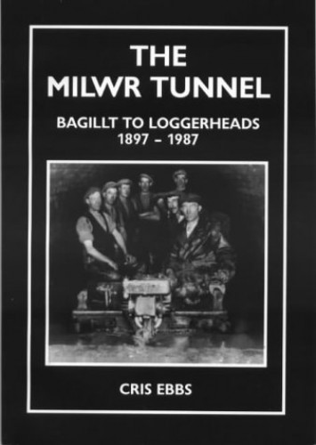 [USED] The Milwr Tunnel: Baggilt to Loggerheads 1897 - 1987