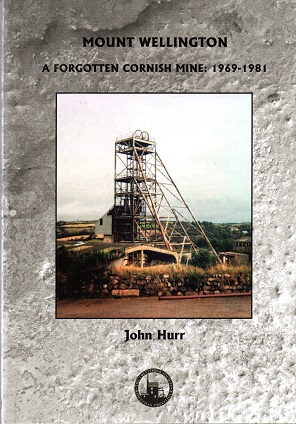 Mount Wellington: A Forgotten  Cornish Mine 1969 – 1981 