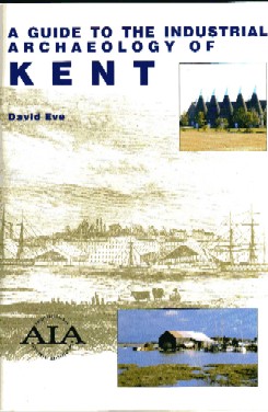 A Guide to the Industrial Archaeology of Kent