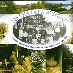 Never on a Sunday - Memories of the Stiperstones Mining Community