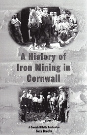 A History of Iron Mining In Cornwall (soft cover)