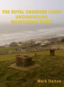 The Royal Observer Corps Underground Monitoring Posts 