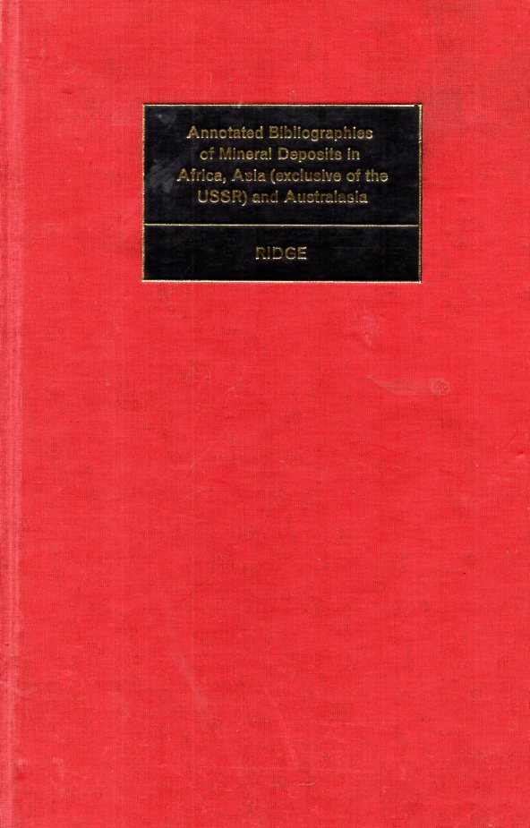 [USED] Annotated Bibliographies of Mineral Deposits in Africa, Asia (exclusive of the USSR) and Australasia