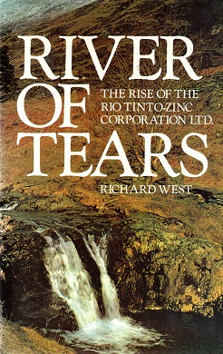 [USED] River of Tears -The rise of the Rio Tinto-Zinc Corporation Ltd