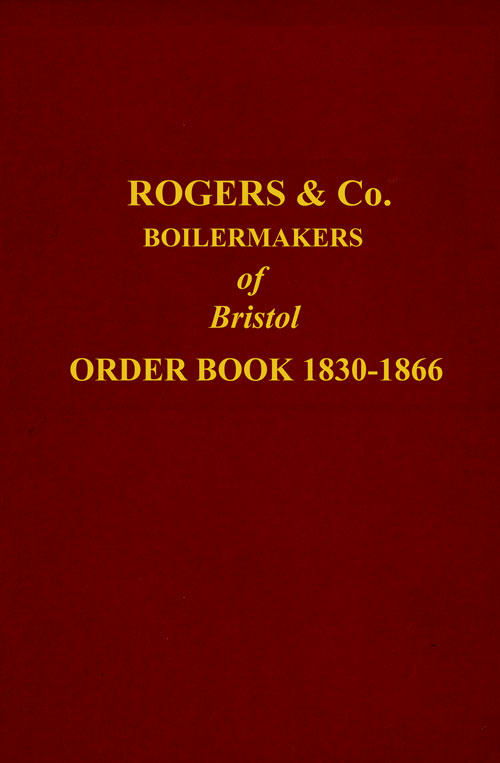 Rogers & Co Boilermakers Of Bristol  Order Book 1830-1866