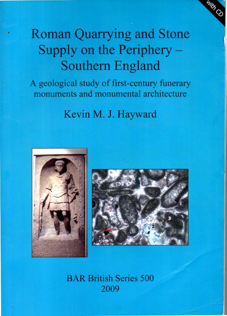 [USED] Roman Quarrying and Stone Supply on the Periphery - Southern England: A geological study of first-century funerary monuments and monumental architecture. BAR British Series 500