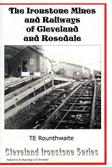 The Ironstone Mines and Railways of Cleveland and Rosedale