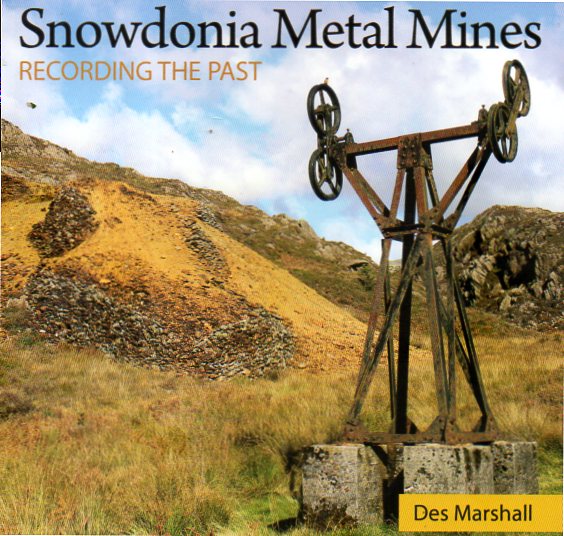 Snowdonia Metal Mines Recording The Past