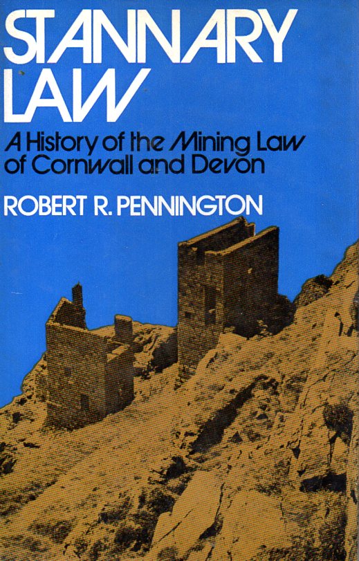 [USED] Stannary Law - A history of Mining Law of Cornwall and Devon