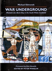 [USED] War Underground , Memoirs of a Bevin Boy in the South Wales Coalfield