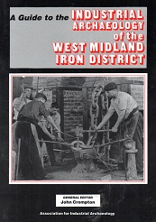 A Guide to the Industrial Archaeology of West Midlands Iron District