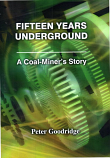 [USED] Fifteen Years Underground A coal-Miner's Story (Baddersley, Daw Mill and Kingsbury Collieries) self published  