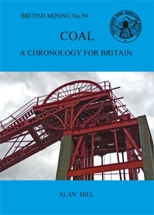 British Mining No 94 - Coal A chronology for Britain