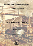  [USED] The Redruth and Chasewater Railway: A Pictorial Excursion, Upalong and Downalong 