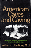 [Used] American Caves and Caving. Techniques, pleasures, and safegaurds of modern cave exploration