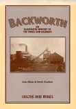 [USED] Backworth: An Illustrated History of the Mines and Railways, Chilton Itron Works