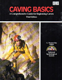 Caving Basics A comprehensive guide for beginning Cavers 