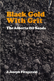 [USED] Black Gold with Grit - The Alberta Oil Sands