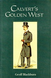 [USED] Calvert's Golden West, Albert Frederick Calvert. A Biography and Bibliography
