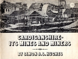 [USED] Cardiganshire - its mines and miners