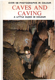 [USED] Caves and Caving A little Guide in colour - A Guide to the exploration geology and biology of caves