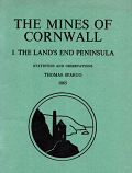 [USED] The Mines of Cornwall - I  The Land's End Peninsula  - Statistics and Observations Thomas Spargo 1865