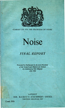 [USED] Noise. Final Report. Presented to Parliament by the Lord President of trhe Council and Minister for Science by Command of her Majesty. July 1963 