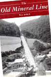 The Old Mineral Line-  An illustrated survey of The West Somerset Mineral Railway from Watchet to the Brendon hills