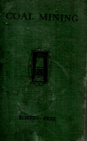 [USED] An Elemetary Text-Book of Coal Mining (Robert Peel 1912)