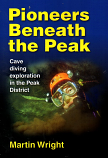 Pioneers Beneath the Peak, Cave diving exploration in the Peak District