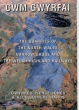 [USED] Cwm Gwyrfai, The Quarries of North Wales Narrow Gauge and The Welsh Highland Railways