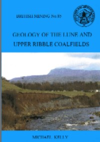 British Mining No 85 - Geology of the Lune and Upper Ribble Coalfields