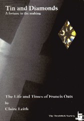 Tin and Diamonds - A fortune in the making (Life and times of Francis Oates Mine Captain)