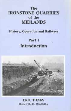 Ironstone Quarries of the Midlands Part 1 The Introduction