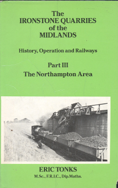 Ironstone Quarries of the Midlands Part 3 Northampton