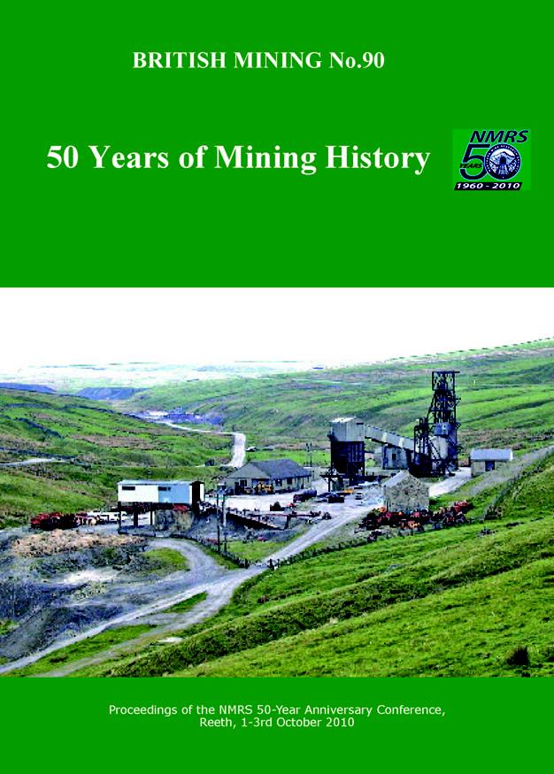 British Mining No 90 – Memoirs 2010 50 Years of Mining History