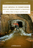 [USED] Lead Mining in Derbyshire: History, Development & Drainage - 2. Millers Dale to Alport and Dovedale