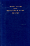 [USED] A short History of the Scottish Coal-mining Industry  