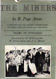 [USED] The Miners - Years of Struggle A History of the Miners Federation of Great Britain from 1910 onwards