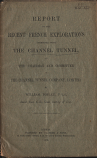[USED]   Report on the recent French explorations connected with the Channel Tunnel, to the Chairman and Committee of the Channel Tunnel Company, limited (1878)