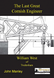 The Last Great Cornish Engineer, William West of Tredenham