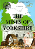 British Mining No 72 - The Mines of Yorkshire (Metalliferous and associated minerals)